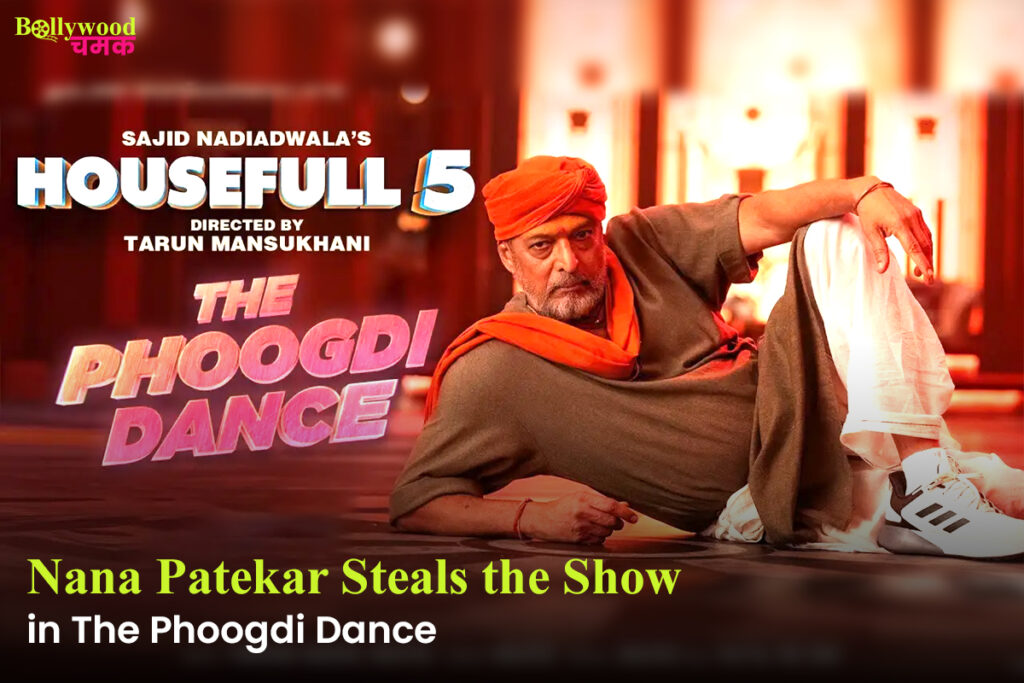 nana patekar housefull 5 phoogdi dance