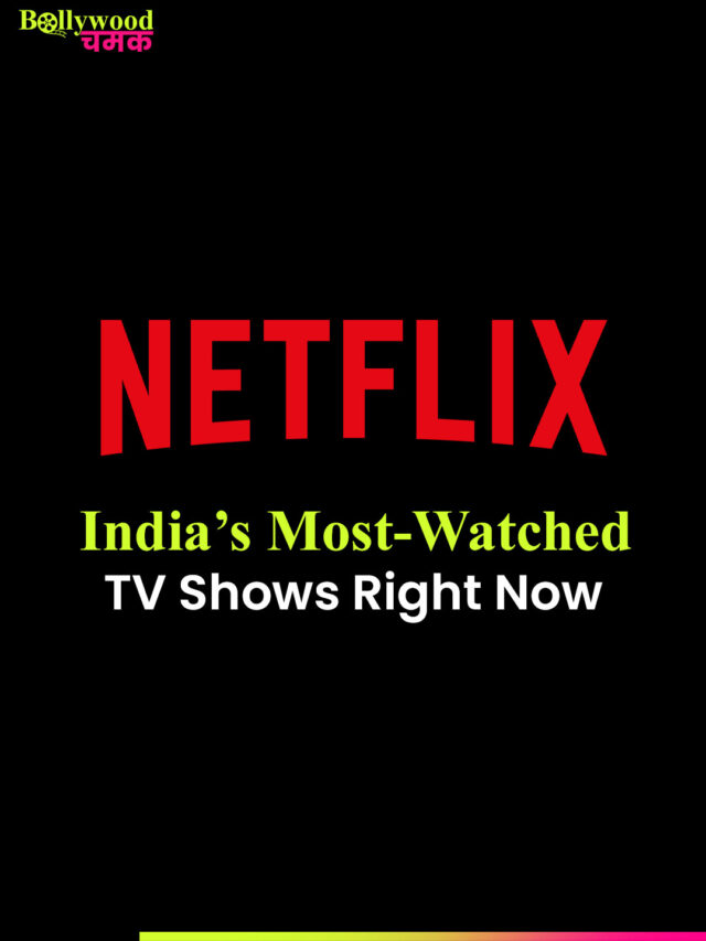 Netflix India’s Most Watched Tv shows right now