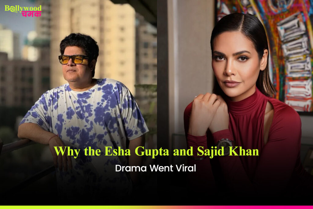 Why the Esha Gupta and Sajid Khan Drama Went Viral