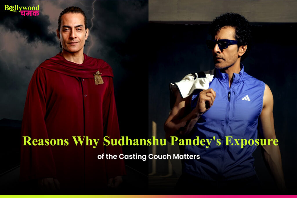 Reasons Why Sudhanshu Pandey's Exposure of the Casting Couch Matters