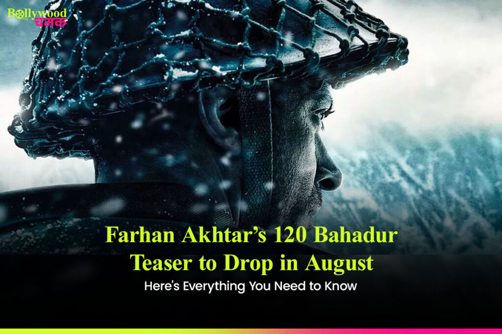 Farhan Akhtar’s 120 Bahadur Teaser to Drop in August
