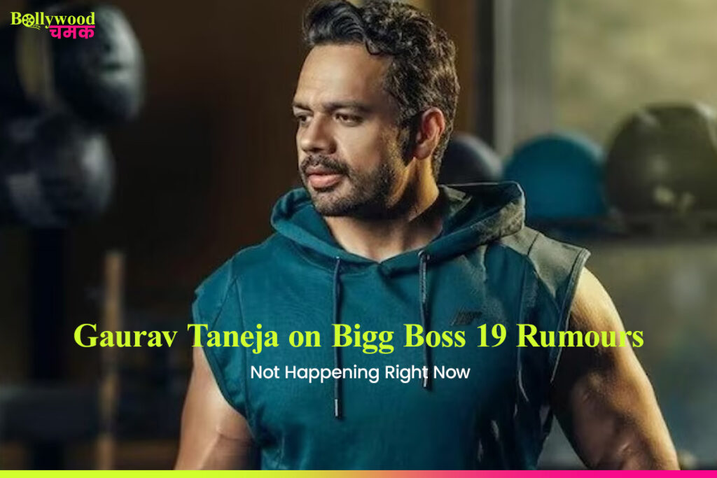 Gaurav Taneja on Bigg Boss 19 Rumours: “Not Happening Right Now”