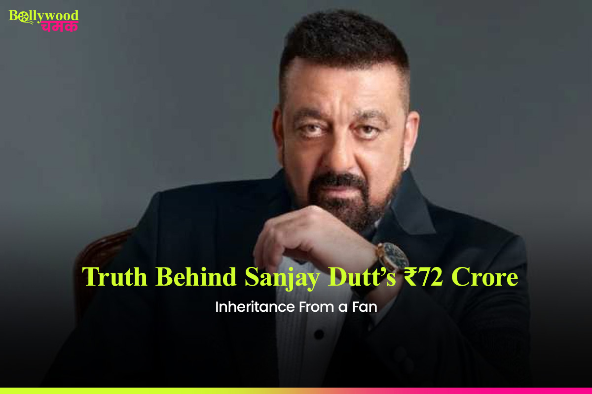 Truth Behind Sanjay Dutt’s ₹72 Crore Inheritance From a Fan