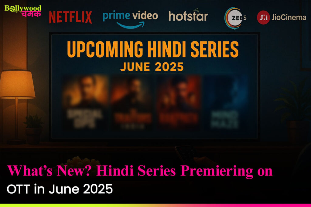 Upcoming Ott Platform Series of June 2025